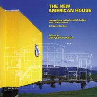 The New American House: Innovations in Residential Design and Construction (New American) 0823031632 Book Cover