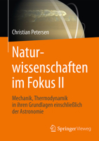 Naturwissenschaften Im Fokus II: Grundlagen Der Mechanik Einschlie�lich Solarer Astronomie Und Thermodynamik 3658152974 Book Cover