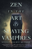 Zen in the art of Slaying Vampires 1680571885 Book Cover