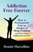 Addiction Free Forever 0945272316 Book Cover