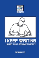 I KEEP WRITING ...word that becomes poetry (Books & Colors) B0FNQ118VJ Book Cover