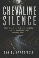 Chevaline Silence: Four Killings, a Missing Pistol, and the Evidence That Stopped Short B0H8LK98BQ Book Cover