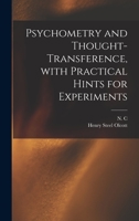 Psychometry and Thought-transference: With practical hints for experiments 1014422000 Book Cover