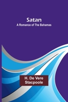 Satan: A Romance of the Bahamas 935793720X Book Cover