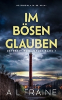 Im Bösen Glauben (Kriminalist Rob Loxley) (German Edition) B0FSCTJV9W Book Cover