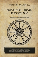 Bound for Destiny: When Love and Faith Prevail B0G8FP95DW Book Cover