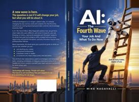 AI: The Fourth Wave: Your Job, and What to Do Now B0HLH9NML3 Book Cover