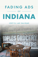 Fading Ads of Indiana 1467170941 Book Cover