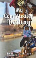 My Complicated Destiny 9386148285 Book Cover