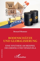 BODENSCHÄTZE UND GLOBALISIERUNG: EINE SYNTHESE AM BEISPIEL DES ERDÖLS UND VENEZUELA (Inter-National) (German Edition) 2336618028 Book Cover