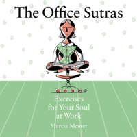 Office Sutras: Exercises for Your Soul at Work 1590030206 Book Cover