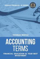 Accounting Terms - Financial Education Is Your Best Investment (Financial IQ Series) 1798090597 Book Cover