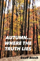 Autumn...where the truth lies 1637601824 Book Cover