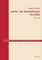 Sartre. Une anthropologie politique 1920–1980 2807615899 Book Cover
