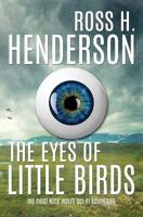 The Eyes of Little Birds 1533559732 Book Cover