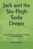 Jack and the Sky-High Soda Dream B0GPMGRM2L Book Cover