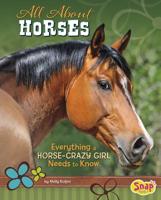 Crazy about Horses: Everything Horse Lovers Need to Know 1491407131 Book Cover