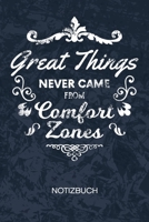 Great Things Never Came From Comfort Zones: Entrepreneur Notizbuch A5 Kariert - Entrepreneur Heft - Business Notizheft 120 Seiten KARO - Business Zitat Notizblock Motivation Motiv - Kapitalist Geschen 1704370825 Book Cover