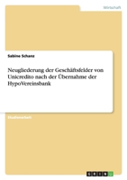 Neugliederung der Geschäftsfelder von Unicredito nach der Übernahme der HypoVereinsbank 3638807088 Book Cover