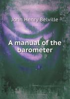 A Manual Of The Barometer 3375147740 Book Cover
