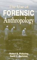 The Use of Forensic Anthropology 0849381118 Book Cover