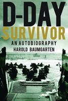 D-day Survivor: An Autobiography 158980421X Book Cover