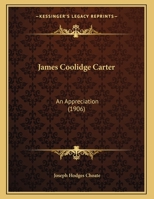 James Coolidge Carter: An Appreciation (1906) 1240193548 Book Cover