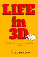 Life in 3D: Essential Skills for Self Improvement and Personal Leadership B0CCCWXQBG Book Cover