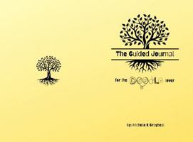 The Guided Journal - for the DOODLE lover: thoughtful prompts for ALL AGES, promotes creativity along with gratitude, kindness & positivity. Perfect for anyone to loves to doodle B0FBLTV3LT Book Cover