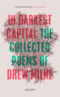 In Darkest Capital: Collected Poems 1784104906 Book Cover