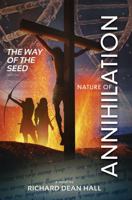 Nature of Annihilation: The Way of the Seed 1631837389 Book Cover