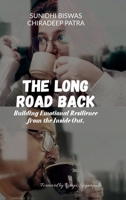 The Long Road Back: Building Emotional Resilience from the Inside Out B0FN7DL1K6 Book Cover