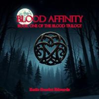 Blood Affinity: Book One of the Blood Trilogy B0FK3F18XM Book Cover