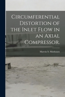 Circumferential Distortion of the Inlet Flow in an Axial Compressor. 1015039669 Book Cover