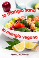 IO Mangio Sano, IO Mangio Vegano null Book Cover