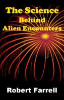 The Science Behind Alien Encounters 097591166X Book Cover