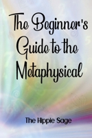 Beginners' Guide To The Metaphysical B0977KY23T Book Cover