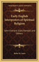Early English Interpreters Of Spiritual Religion: John Everard, Giles Randall And Others 1425335977 Book Cover