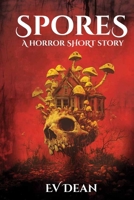 SPORES: A Short Horror Story (The Darkest Hour: Short Horror Stories) B0F1D8GVBY Book Cover