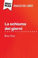 La schiuma dei giorni di Boris Vian (Analisi del libro): Analisi completa e sintesi dettagliata del lavoro (Italian Edition) 2808611331 Book Cover