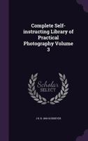 Complete Self-instructing Library of Practical Photography Volume 3 1347243291 Book Cover