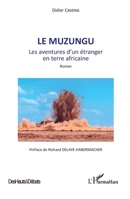 Le Muzungu: Les aventures d'un étranger en terre africaine (Des Hauts Et Débats) (French Edition) 2343181357 Book Cover