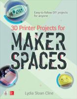 3D Printer Projects for Makerspaces 1259860388 Book Cover