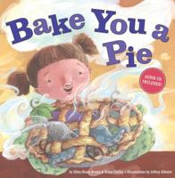 Bake You a Pie with CD (Audio) 1582461856 Book Cover