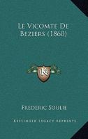 LE VICOMTE DE BÉZIERS (ÉDITION INTEGRALE TOMES I & II) - ROMAN HISTORIQUE DU LANGUEDOC 2019183501 Book Cover