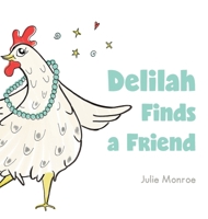 Delilah Finds a Friend 1525550810 Book Cover
