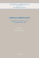 Critical Spirituality: Spirituality as Critical Practice in the Global Modern Age 9042934530 Book Cover