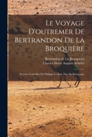 Le voyage d'outremer de Bertrandon de la Broquière: Premier conseiller de Philippe le Bon, duc de Bourgogne 1017046166 Book Cover