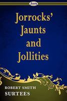 Jorrocks's Jaunts and Jollities 1512191957 Book Cover