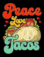 Peace Love Tacos: Peace Love Tacos Blank Sketchbook to Draw and Paint (110 Empty Pages, 8.5 x 11) 1712690213 Book Cover
